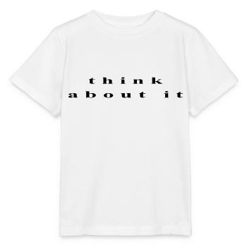 Denk darüber nach - Stanley/Stella Kinder T-Shirt MINI CREATOR  - Weiß - Vorne - Maike (125cm)