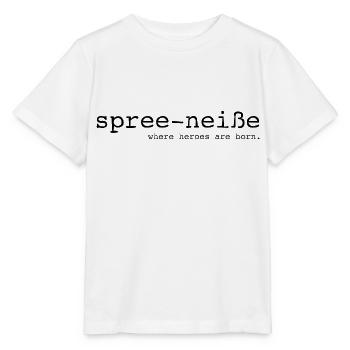 Spree-Neiße - Where heroes are born - Spruch - Stanley/Stella Kinder T-Shirt MINI CREATOR  - Weiß - Vorne - Maike (125cm)
