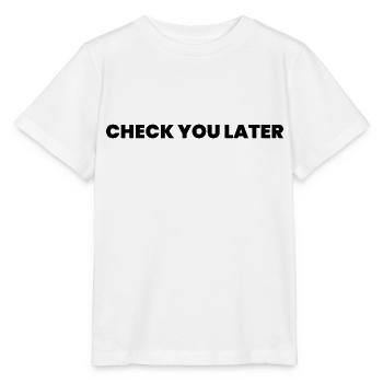 Check you later - Stanley/Stella MINI CREATOR Kids’ T-Shirt - white - Front - Maike (125cm)