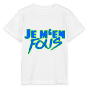 Je m’en fous – L’insolent dicton français - T-shirt bio MINI CREATOR Stanley/Stella Enfant - blanc - Devant - Maike (125cm)