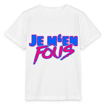 Je m’en fous – L’insolent dicton français - T-shirt bio MINI CREATOR Stanley/Stella Enfant - blanc - Devant - Maike (125cm)
