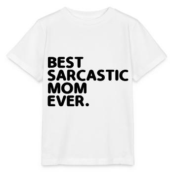Beste Sarkastische Mutter aller Zeiten Sarkasmus Sarkastisch - Stanley/Stella Kinder T-Shirt MINI CREATOR  - Weiß - Vorne - Maike (125cm)