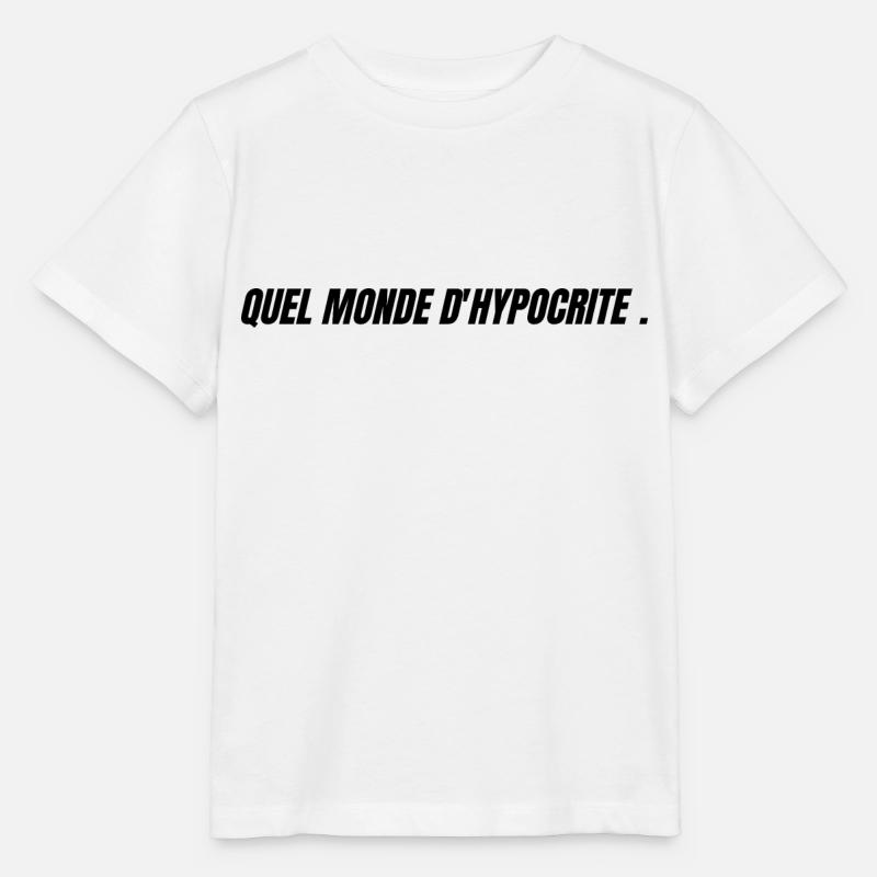 Quel monde d'hypocrite - T-shirt bio MINI CREATOR Stanley/Stella Enfant - blanc