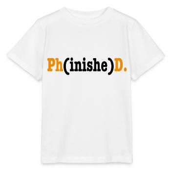 Phinished Phd Student Gift - Stanley/Stella MINI CREATOR Kids’ T-Shirt - white - Front - Maike (125cm)