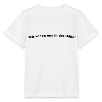Wir sehen uns in der Hoelle - Stanley/Stella Kinder T-Shirt MINI CREATOR  - Weiß - Vorne - Maike (125cm)