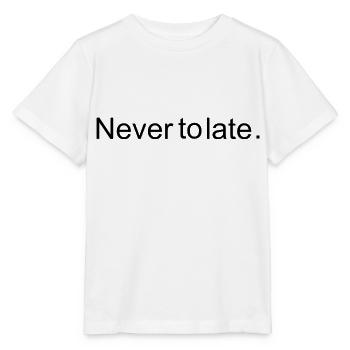 Never to late - Stanley/Stella Kinder T-Shirt MINI CREATOR  - Weiß - Vorne - Maike (125cm)