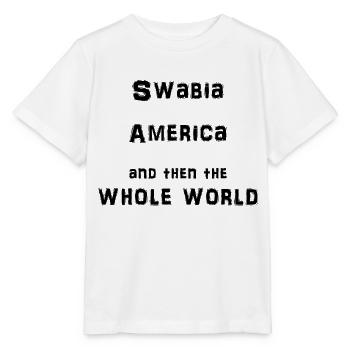 Swabia America and then the Whole World - black - Stanley/Stella MINI CREATOR Kids’ T-Shirt - white - Front - Maike (125cm)