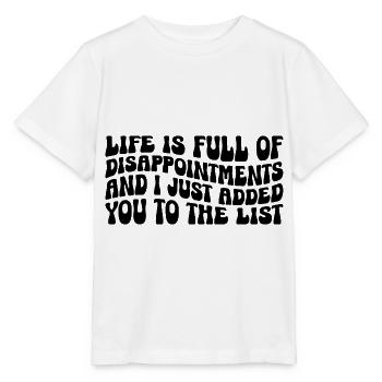 La vie est pleine de déceptions et je viens d’ajouter - T-shirt bio MINI CREATOR Stanley/Stella Enfant - blanc - Devant - Maike (125cm)