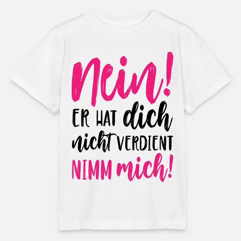 Nein Er hat dich nicht verdient Nimm mich - Stanley/Stella Kinder T-Shirt MINI CREATOR  - Weiß