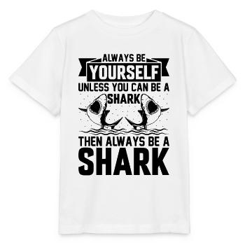 Shark Fish I Always Be Yourself Unless You Can Be - Stanley/Stella Kinder T-Shirt MINI CREATOR  - Weiß - Vorne - Maike (125cm)