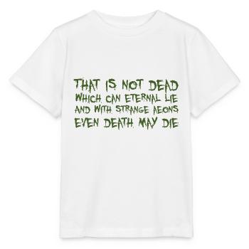 That is not dead which can eternal lie (Cthulhu) - Stanley/Stella MINI CREATOR Kids’ T-Shirt - white - Front - Maike (125cm)
