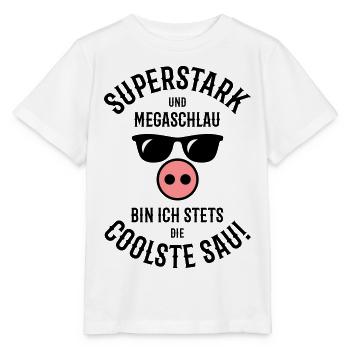 Superstark – Megaschlau – Coolste Sau (Cool) - Stanley/Stella Kinder T-Shirt MINI CREATOR  - Weiß - Vorne - Maike (125cm)