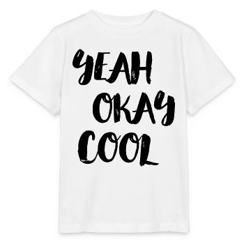 yeah okay cool - Stanley/Stella Kinder T-Shirt MINI CREATOR  - Weiß - Vorne - Maike (125cm)