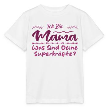 Ich Bin Mama - Was SInd Deine Superkräfte? - Stanley/Stella Kinder T-Shirt MINI CREATOR  - Weiß - Vorne - Maike (125cm)
