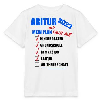 Abitur Abi 2023 Abitur bestanden WELTHERRSCHAFT - Stanley/Stella Kinder T-Shirt MINI CREATOR  - Weiß - Vorne - Maike (125cm)