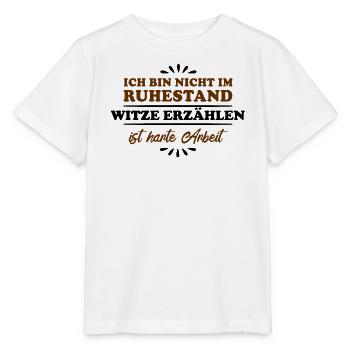 Ruhestand Rentner Pensioner Witze-Erzähler - Stanley/Stella Kinder T-Shirt MINI CREATOR  - Weiß - Vorne - Maike (125cm)