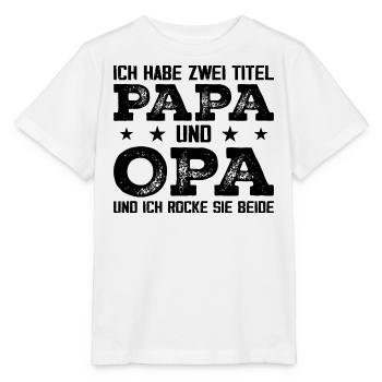 Ich Habe Zwei Titel Papa Und Opa - Stanley/Stella Kinder T-Shirt MINI CREATOR  - Weiß - Vorne - Maike (125cm)