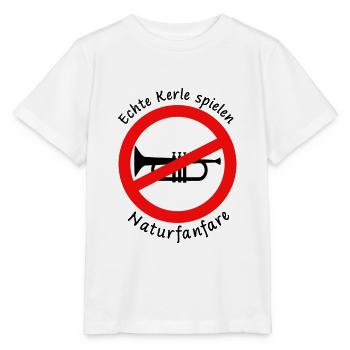 Lustiger Spruch Echte Kerle spielen Naturfanfare - Stanley/Stella Kinder T-Shirt MINI CREATOR  - Weiß - Vorne - Maike (125cm)