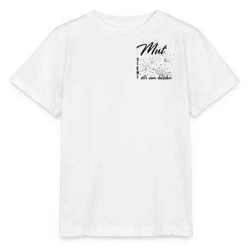 Mut steht dir am besten - Stanley/Stella Kinder T-Shirt MINI CREATOR  - Weiß - Vorne - Maike (125cm)