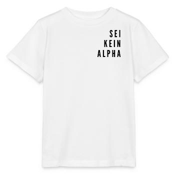 Ne soyez pas un alpha | Design minimaliste - T-shirt bio MINI CREATOR Stanley/Stella Enfant - blanc - Devant - Maike (125cm)