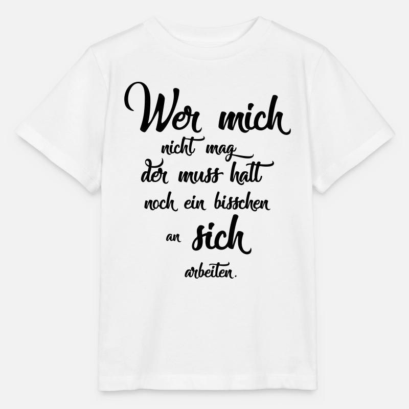 Wer mich nicht mag der muss halt noch ein bisschen - Stanley/Stella Kinder T-Shirt MINI CREATOR  - Weiß