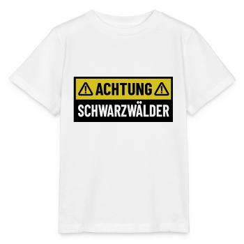 Achtung Schwarzwälder - Regionaler Spruch - Stanley/Stella Kinder T-Shirt MINI CREATOR  - Weiß - Vorne - Maike (125cm)