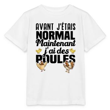 Avant j'étais normal maintenant j'ai des poules - T-shirt bio MINI CREATOR Stanley/Stella Enfant - blanc - Devant - Maike (125cm)