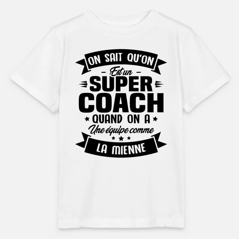 On sait qu'on est un super coach - T-shirt bio MINI CREATOR Stanley/Stella Enfant - blanc