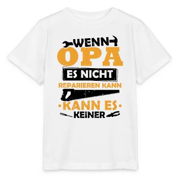 Wenn opa es nicht reparieren kann kann es keiner - Stanley/Stella Kinder T-Shirt MINI CREATOR  - Weiß - Vorne - Maike (125cm)