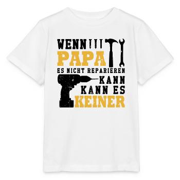 Wenn Papa es nicht reparieren kann kann es keiner - Stanley/Stella Kinder T-Shirt MINI CREATOR  - Weiß - Vorne - Maike (125cm)