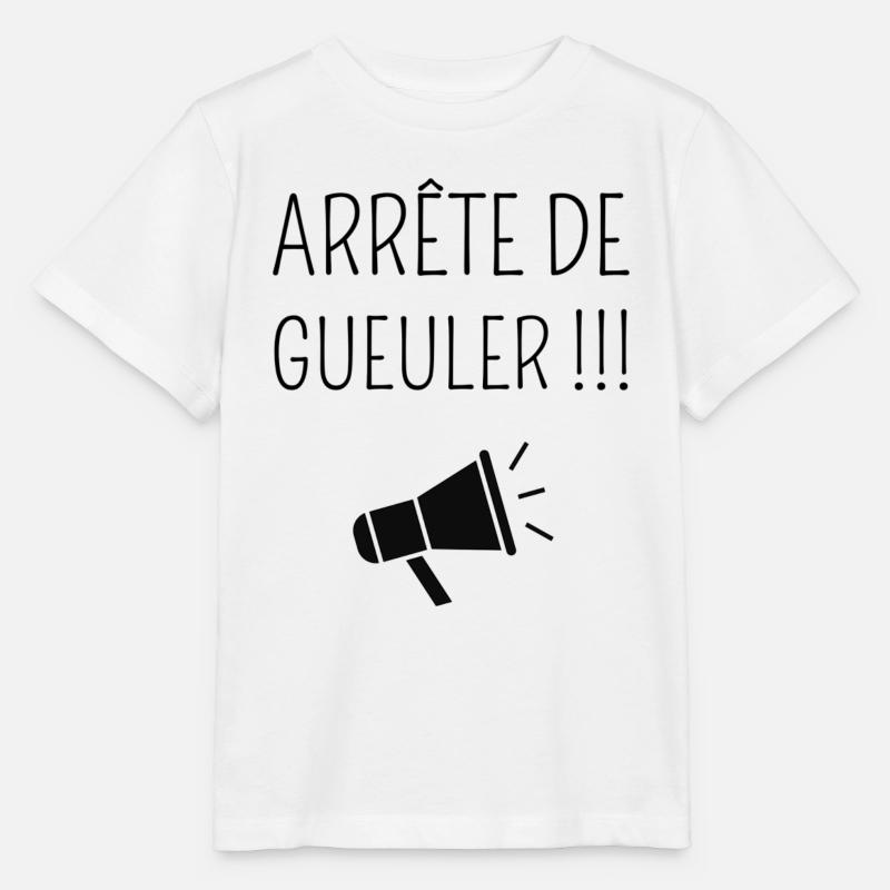 Arrête de Gueuler ! - T-shirt bio MINI CREATOR Stanley/Stella Enfant - blanc