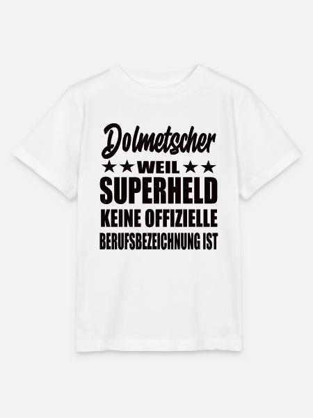 Dolmetscher Superheld Spruch - Stanley/Stella Kinder T-Shirt MINI CREATOR - Weiß