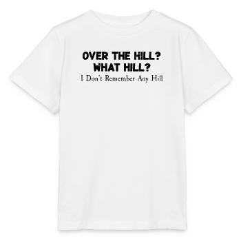 Over The Hill What The Hill Jokes Funny Humor Pun - Stanley/Stella MINI CREATOR Kids’ T-Shirt - white - Front - Maike (125cm)