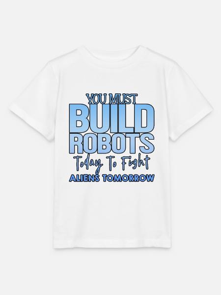 You Must Build Robots Today To Fight Aliens 4 - Stanley/Stella Kinder T-Shirt MINI CREATOR - Weiß