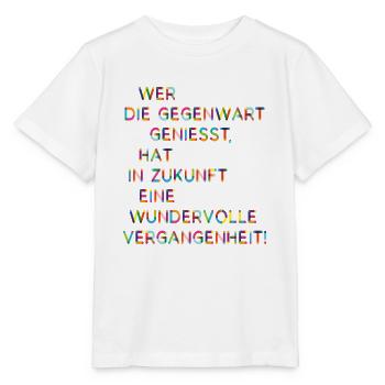 Gegenwart Zukunft Vergangenheit Lustige Sprüche - Stanley/Stella Kinder T-Shirt MINI CREATOR  - Weiß - Vorne - Maike (125cm)