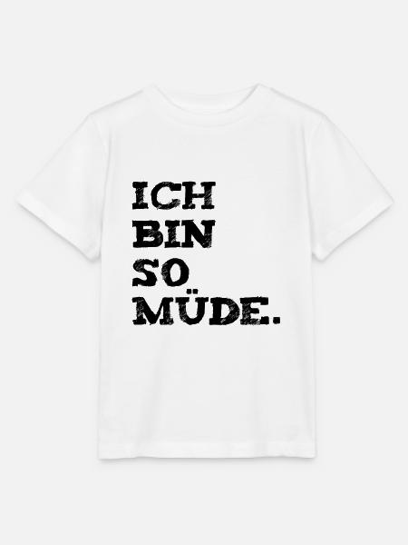 Ich bin so müde / I am so tired - Stanley/Stella Kinder T-Shirt MINI CREATOR - Weiß