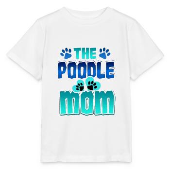 Poodle Mom Dog Mom Poodle Lover Dog Lover - Stanley/Stella MINI CREATOR Kids’ T-Shirt - white - Front - Maike (125cm)
