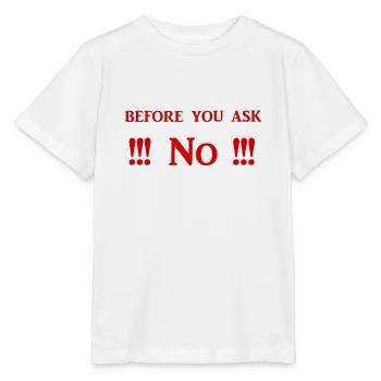 Avant de demander Non - Chemises drôles de la vie quotidienne - T-shirt bio MINI CREATOR Stanley/Stella Enfant - blanc - Devant - Maike (125cm)