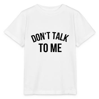 Dont talk to me - Stanley/Stella MINI CREATOR Kids’ T-Shirt - white - Front - Maike (125cm)