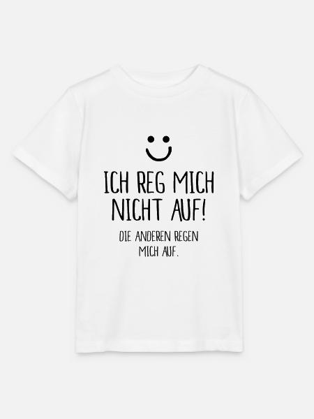 Ich Reg Mich Nicht Auf Die Anderen Regen Mich Auf - Stanley/Stella Kinder T-Shirt MINI CREATOR  - Weiß