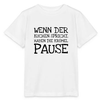 Wenn Der Kuchen Spricht Haben Die Krümel Pause - Stanley/Stella Kinder T-Shirt MINI CREATOR  - Weiß - Vorne - Maike (125cm)