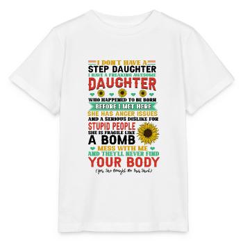 Step Daughter I Have A Freaking Awesome Daughter - Stanley/Stella MINI CREATOR Kids’ T-Shirt - white - Front - Maike (125cm)