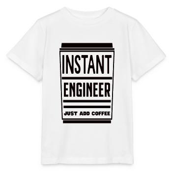 Instant Engineer Just Add Coffee Ingenieur Kaffee - Stanley/Stella Kinder T-Shirt MINI CREATOR  - Weiß - Vorne - Maike (125cm)
