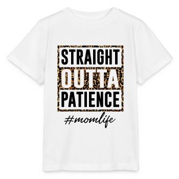 Straight Outta Patience Mom Life - Stanley/Stella Kinder T-Shirt MINI CREATOR  - Weiß - Vorne - Maike (125cm)