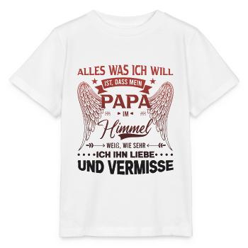 Tout ce que je veux, c’est que mon papa soit au ciel - T-shirt bio MINI CREATOR Stanley/Stella Enfant - blanc - Devant - Maike (125cm)