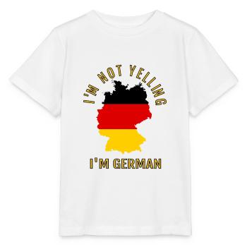I'M Not Yelling I Am German Germany Germans - Stanley/Stella Kinder T-Shirt MINI CREATOR  - Weiß - Vorne - Maike (125cm)