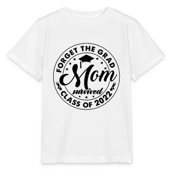Forget The Grad Mom Survived Class of 2022 - Stanley/Stella MINI CREATOR Kids’ T-Shirt - white - Front - Maike (125cm)