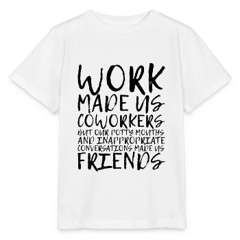 Nos conversations inappropriées nous ont fait des amis 3 - T-shirt bio MINI CREATOR Stanley/Stella Enfant - blanc - Devant - Maike (125cm)