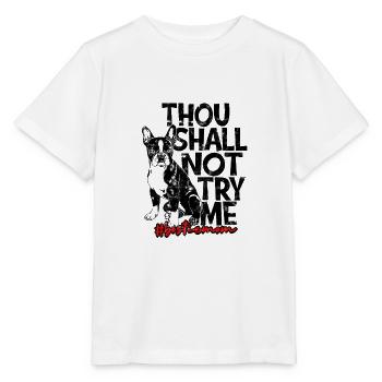 Thou shall not try me Bostie mom - purebred dog - Stanley/Stella MINI CREATOR Kids’ T-Shirt - white - Front - Maike (125cm)