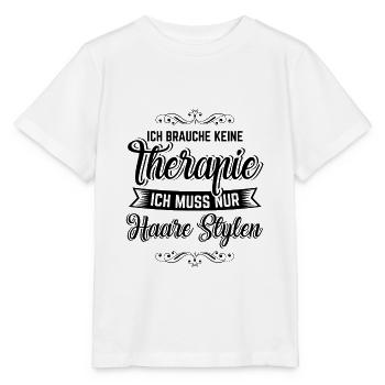 Ich brauche keine Therapie ich muss nur Haare - Stanley/Stella Kinder T-Shirt MINI CREATOR  - Weiß - Vorne - Maike (125cm)